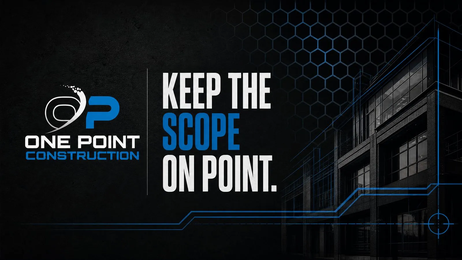 One Point Construction — Keep the Scope On Point.